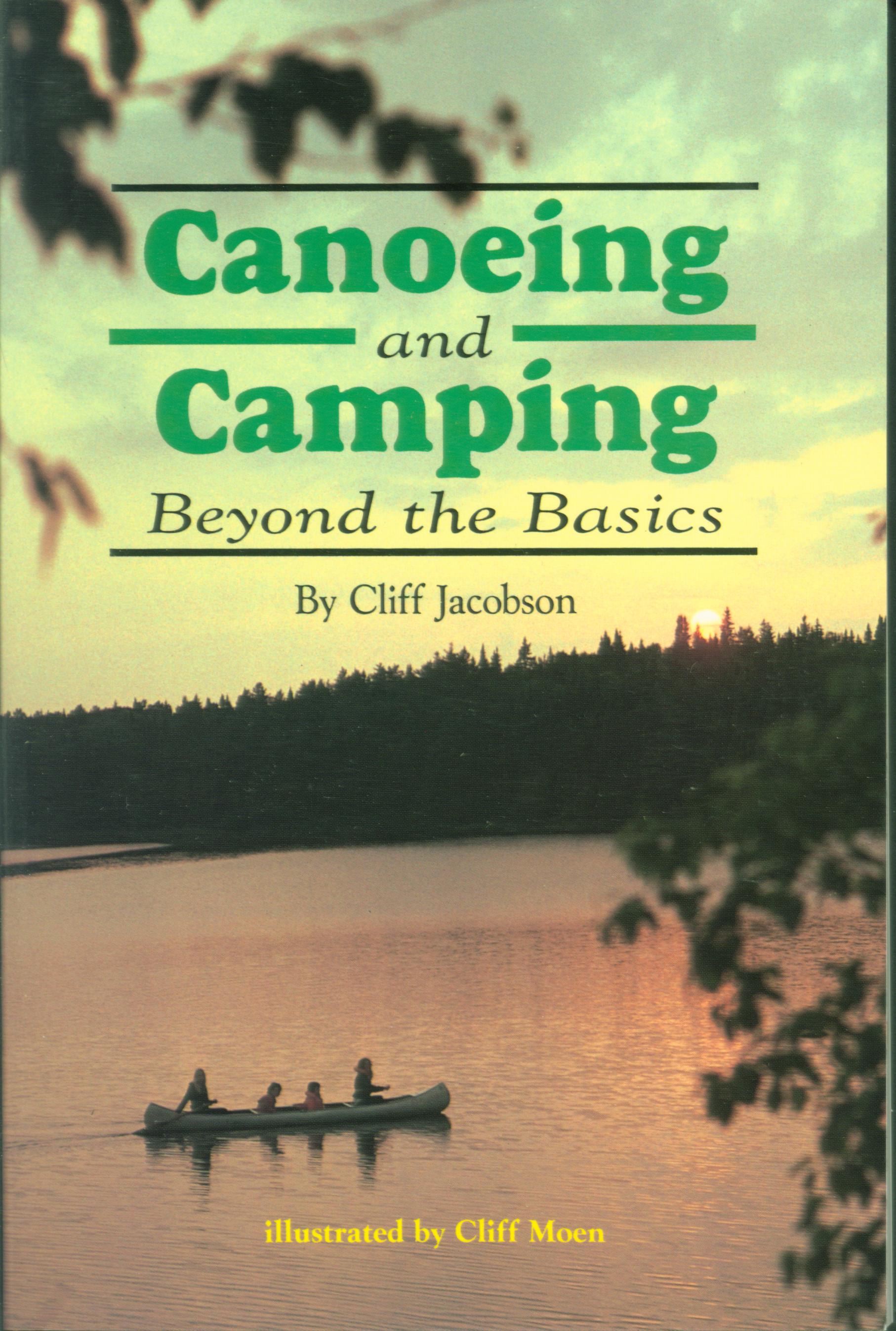 CANOEING AND CAMPING: beyond the basics. 